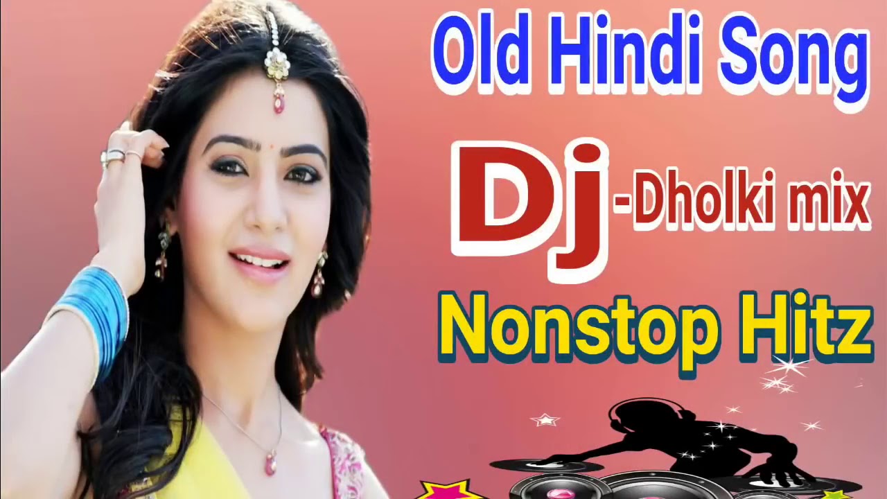 💦🎶Old_Hindi_dj_song_(_Dholki_mix)_90s_Hindi_dj_Nonstop_remix___Old_is_gold.mp4🎵 YouTube