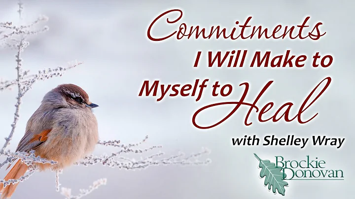 Commitments I Will Make to Myself to Heal