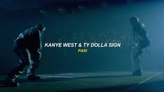 Kanye West &amp; Ty Dolla Sign - Paid (sub español)