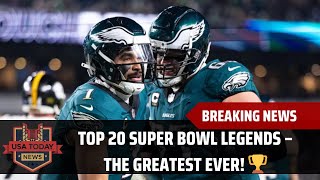 Top 20 Super Bowl Legends Who Defined Football’s Biggest Stage! । USA TODAY NEWS