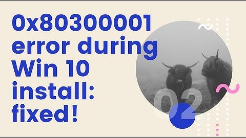 0x80300001 error during Windows 10 install ? Reinsert your Windows install media!