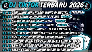 DJ TIKTOK TERBARU 2026🎵DJ DARI UJUNG KUKU HINGGA UJUNG RAMBUTKU🎵DJ GADIS MANIS KALIMANTAN PE PE APA 
