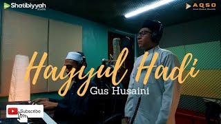 Video thumbnail of "Alunan Terindah | Hayyul Hadi - Gus Husaini"