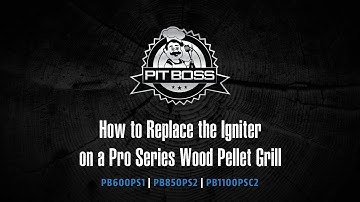 How to Replace the Igniter on a Pit Boss Pro Series Wood Pellet Grill