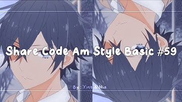Share 2 Code Am Style Basic #59 ヽ Không ăn cắp Skill, Shake || Yine & Nia
