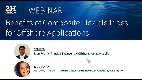 2H Webinar | Benefits of Composite Flexible Pipes for Offshore Applications