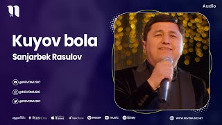 Sanjarbek Rasulov - Kuyov bola (audio 2023)
