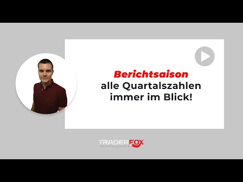 Berichtsaison - alle Quartalszahlen immer im Blick!