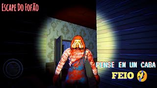 TENHO QUE FUGIR DO FOFÃO! - Escape Do Fofão (Gameplay De Terror, Jogo De Terror, terror)