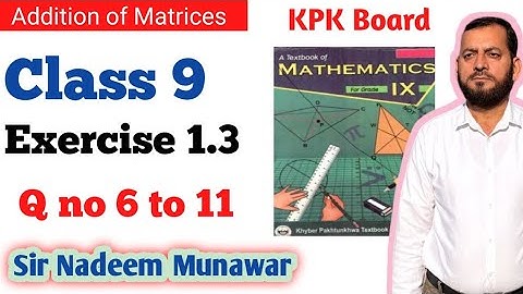 Class 9 exercise 1.3 KPK Board  how add matrices in Urdu English Sir Nadeem Munawar