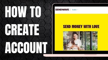 How to Create a Sendwave Account