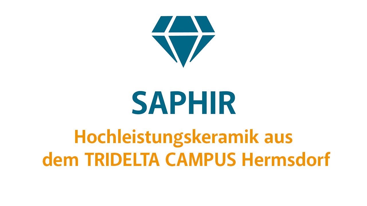 SAPHIR- Hochleistungskeramik aus dem TRIDELTA CAMPUS Hermsdorf