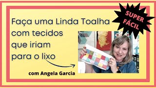 Toalha Patchwork com Angela Garcia