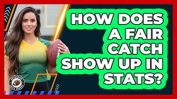 How Does A Fair Catch Show Up In Stats?