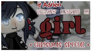 If Adrien turn into a girl • gacha skit • miraculous • Christmas special 🎄