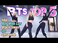 Dance Workout BTS TOP 5 Dance Workout  - Idol, Boy With Luv, Black Swan, On, Dynamite