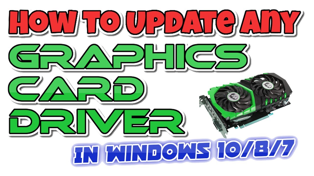 How to Update Any Graphics Card Driver in Windows 10/8/7