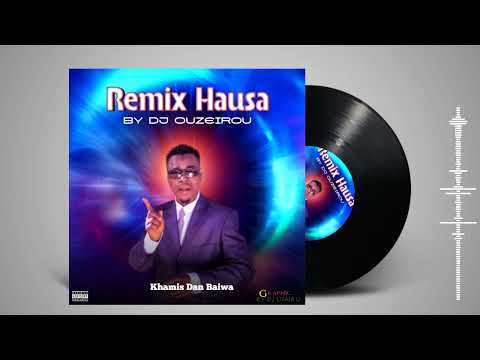 Remix Hausa By Dj Uzairu Lyrics Khamis Dan Baiwa Officiel Audio 2025
