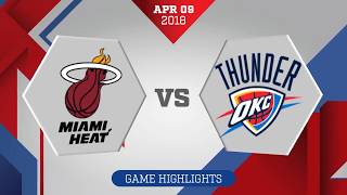 Oklahoma City Thunder vs. Miami Heat - April 9, 2018