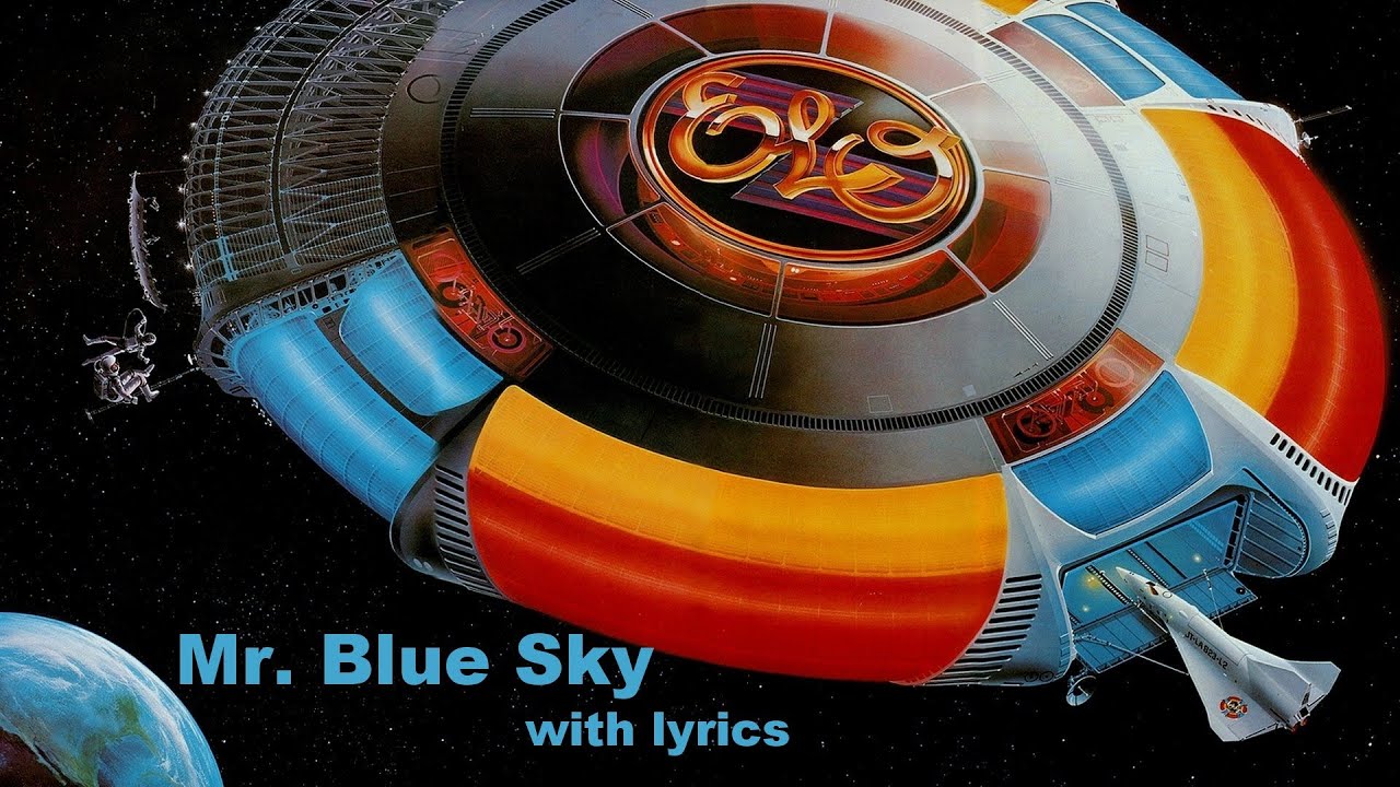 ELO Mr. Blue Sky lyrics Electric Light Orchestra Music & Lyrics YouTube ELO Mr. Blue Sky lyrics Electric Light Orchestra Music & Lyrics YouTube