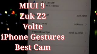 MIUI 9 On Zuk Z2 Plus-iPhone X Gestures,Volte,Best Camera