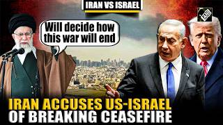 Iran says it will determine how the war ends as it accuses US and Israel of breaking ceasefire