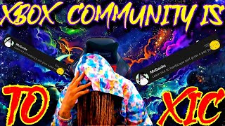 The Xbox Community Is The MOST TOXIC GAMING COMMUNITY IN THE WORLD  ??