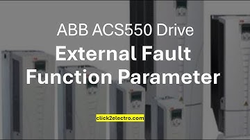 ABB ACS550 drive external fault function parameter & programming