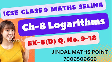 ICSE Class 9 Maths | Selina Ch 8 Logarithms | Ex 8(D) 9-18