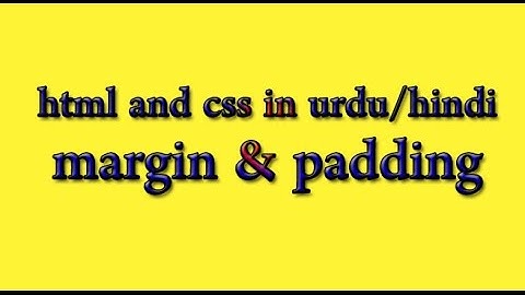 HTML and CSS Tutorial in Urdu/Hindi 2016 - Padding and Margin in CSS