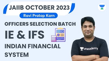 IE & IFS | Indian Financial System | JAIIB October 2023 Exam | Officers Selection Batch |Ravi Pratap