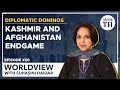 Diplomatic Dominos: Kashmir and Afghanistan endgame