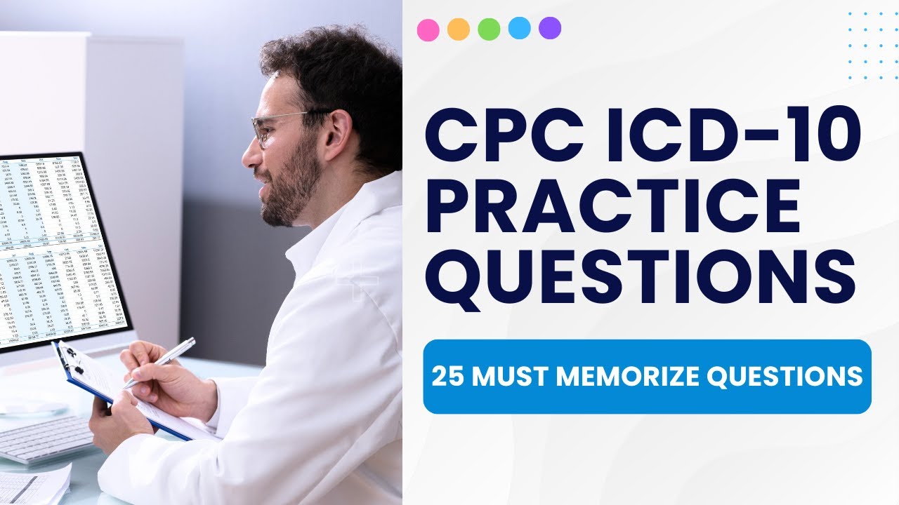 CPC ICD-10 Practice Questions with Answers & Explanations (25 Must Memorize Questions)