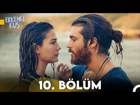 Erkenci Kuş 10. Bölüm