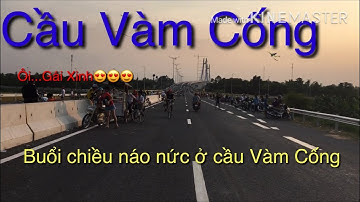 Cầu Vàm Cống! Góc chiều nhộn nhip