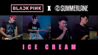 BLACKPINK - Ice Cream ( SUMMERLANE Version ) Band Cover