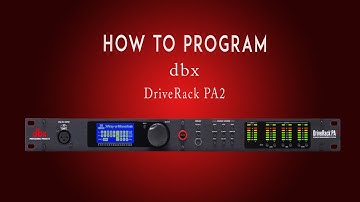 dbx DriveRack PA2 कैसे प्रोग्राम करें ?