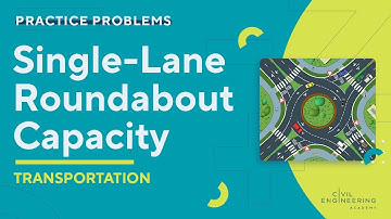Civil PE Exam – Transportation – Find the Capacity of a Single-Lane Roundabout