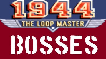 1944: The Loop Master - Boss Battles