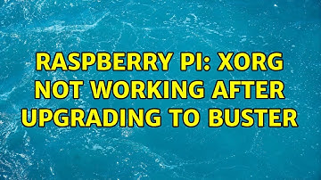Raspberry Pi: Xorg not working after upgrading to buster (3 Solutions!!)