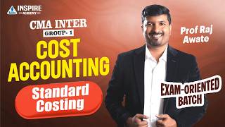 Standard costing L07 | CMA Inter Costing I Exam Oriented Batch | June 2026 by Raj Awate #costing