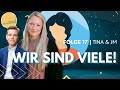 17. WIR SIND VIELE! (Podcast mit Tina und JM)