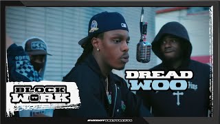 Dread Woo - Blockworktv Freestyle (Blockworktv Performance)