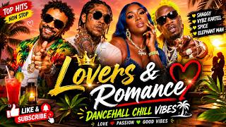 ❤️🔥 Lovers &amp; Romance Dancehall Chill 2026 🌴❤️  Shaggy, Vybz Kartel, Spice &amp; Elephant Man Love Vibe