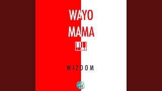 Video thumbnail of "Wizdom - Wayo mama"