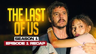 The Last of Us | 𝐒𝐞𝐚𝐬𝐨𝐧 𝟏 - 𝐄𝐩𝐢𝐬𝐨𝐝𝐞 𝟏 | RECAP