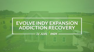 Evolve Indy Addiction Recovery Expansion