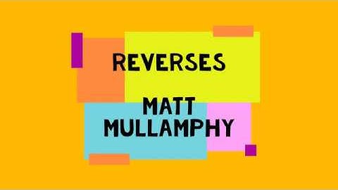REVERSES with Matt Mullamphy