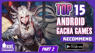 Top Gacha Games for Mobiles -  Best Gacha Game - Best Gaming 2024 Part 2