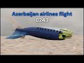 Azerbaijan Airlines Flight 8243 SIMPLE Crash Animation Azerbaijan Airlines Flight 8243 SIMPLE Crash Animation